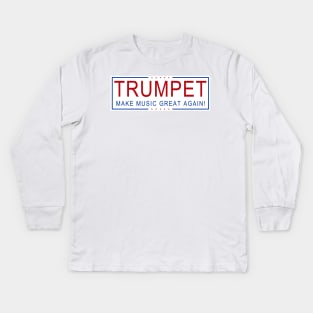 TRUMPET - Make Music Great Again! Kids Long Sleeve T-Shirt